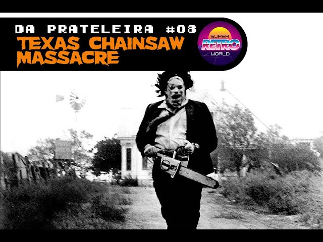 'Video thumbnail for DA PRATELEIRA #08. O Massacre da Serra Elétrica (THE TEXAS CHAIN SAW MASSACRE, 1974)'