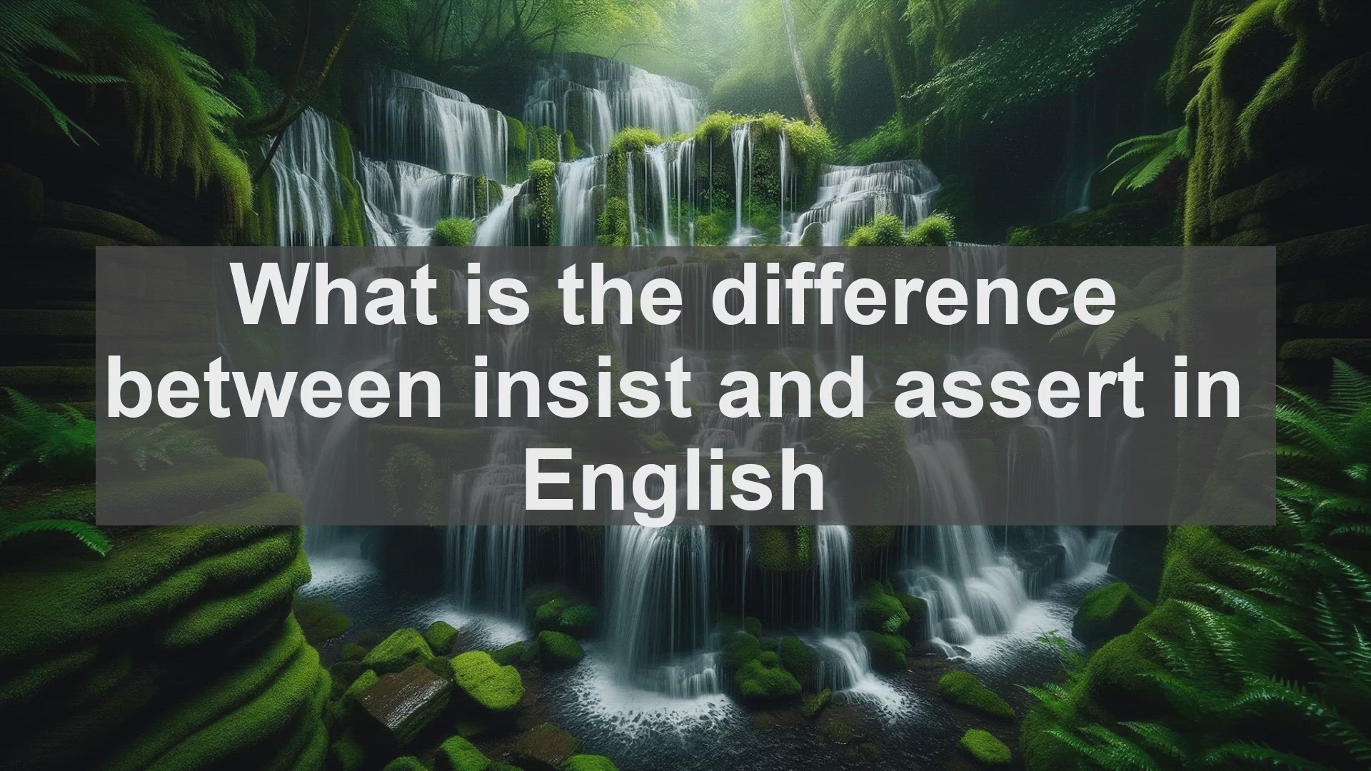 'Video thumbnail for What is the difference between insist and assert in English?'