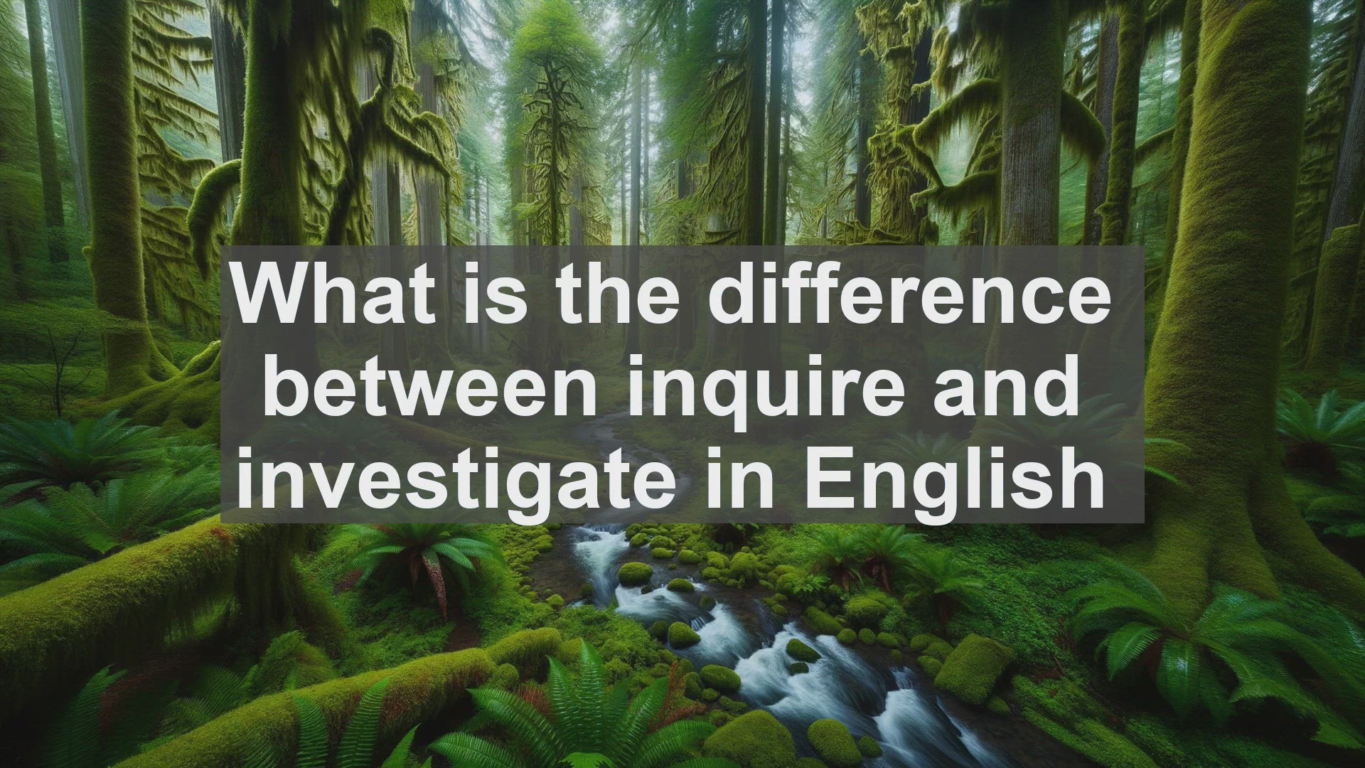 'Video thumbnail for What is the difference between inquire and investigate in English?'