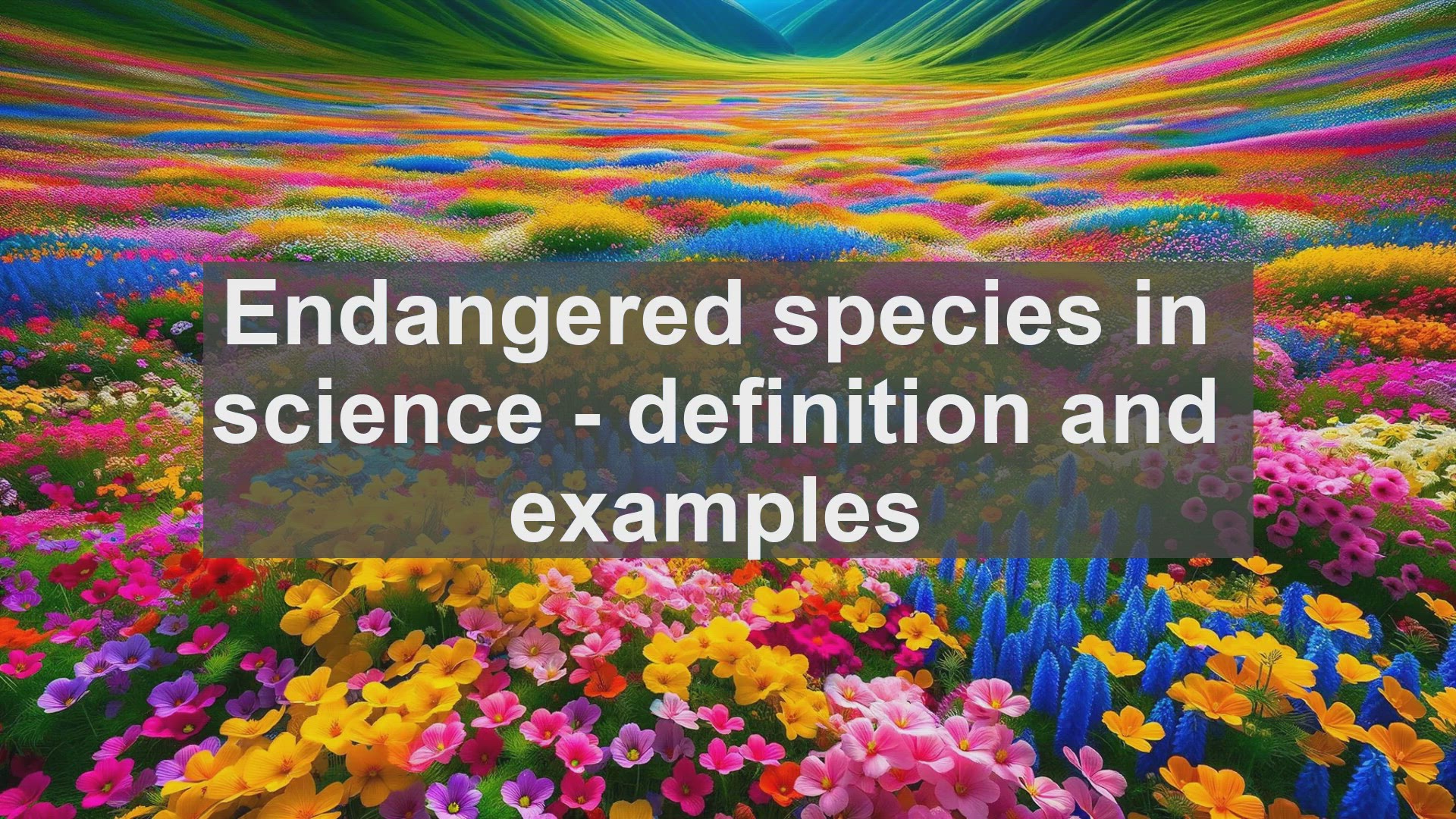 'Video thumbnail for Endangered species in science  definition and examples'