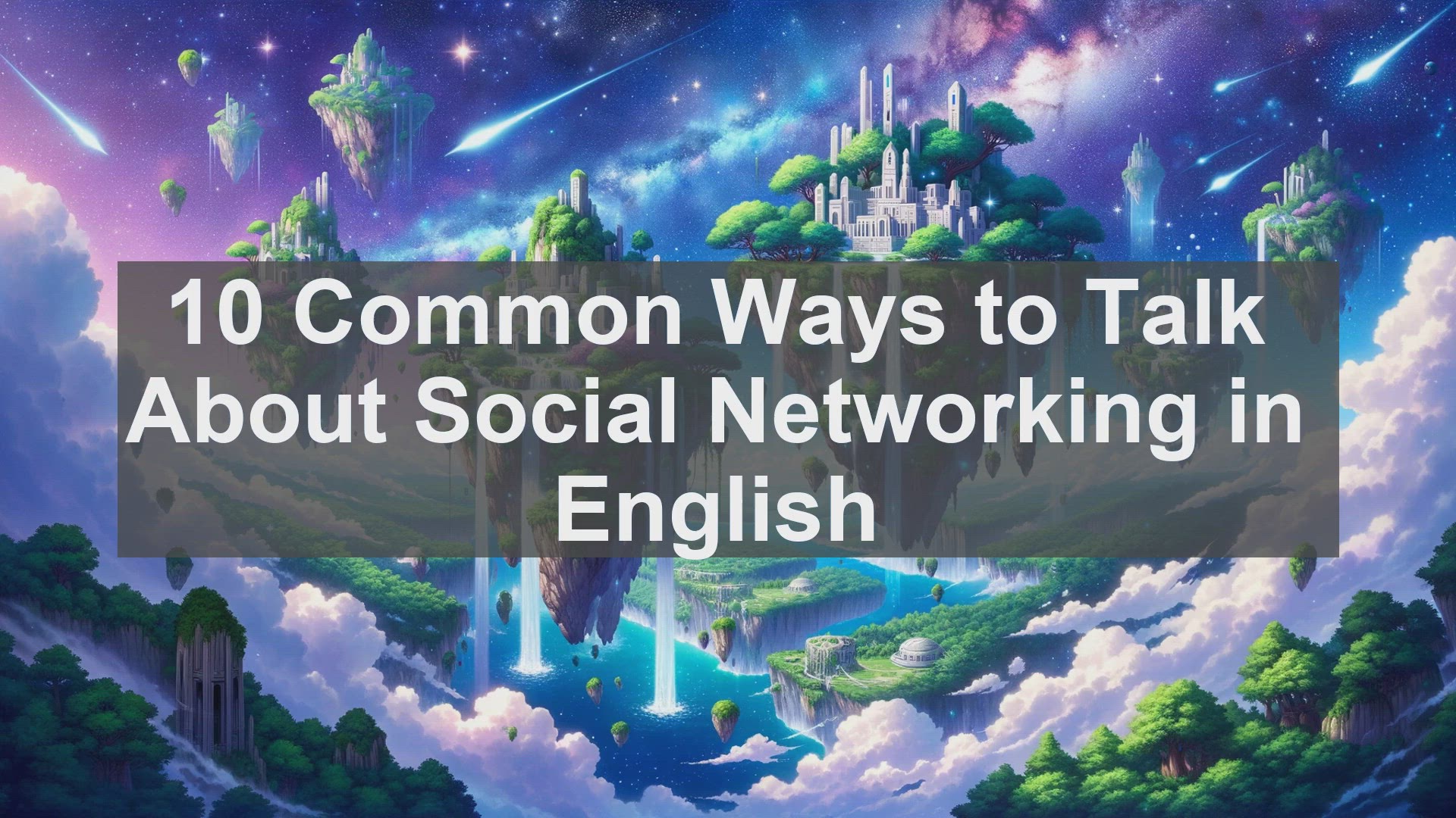 'Video thumbnail for 10 Common Ways to Talk About Social Networking in English '