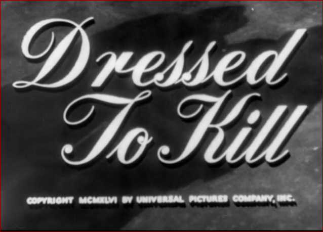 Video thumbnail for Dressed to Kill (1946)