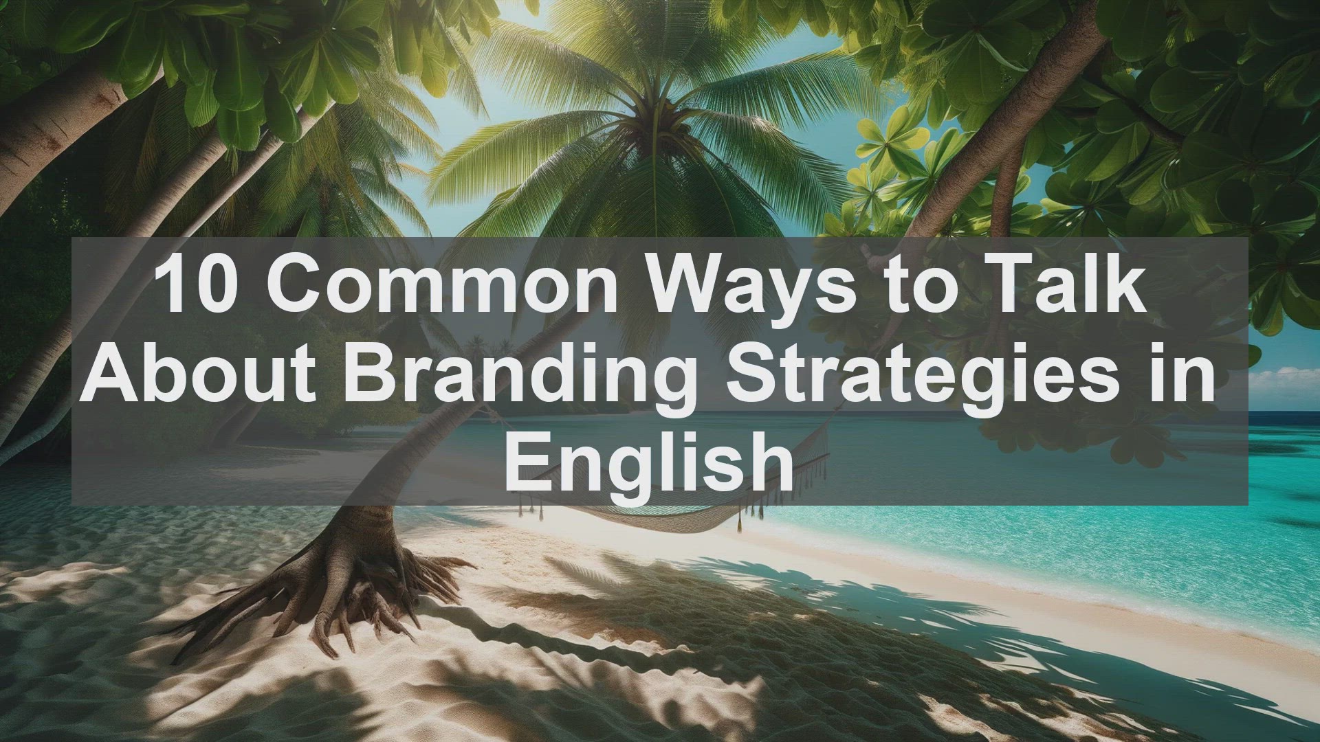 'Video thumbnail for 10 Common Ways to Talk About Branding Strategies in English '