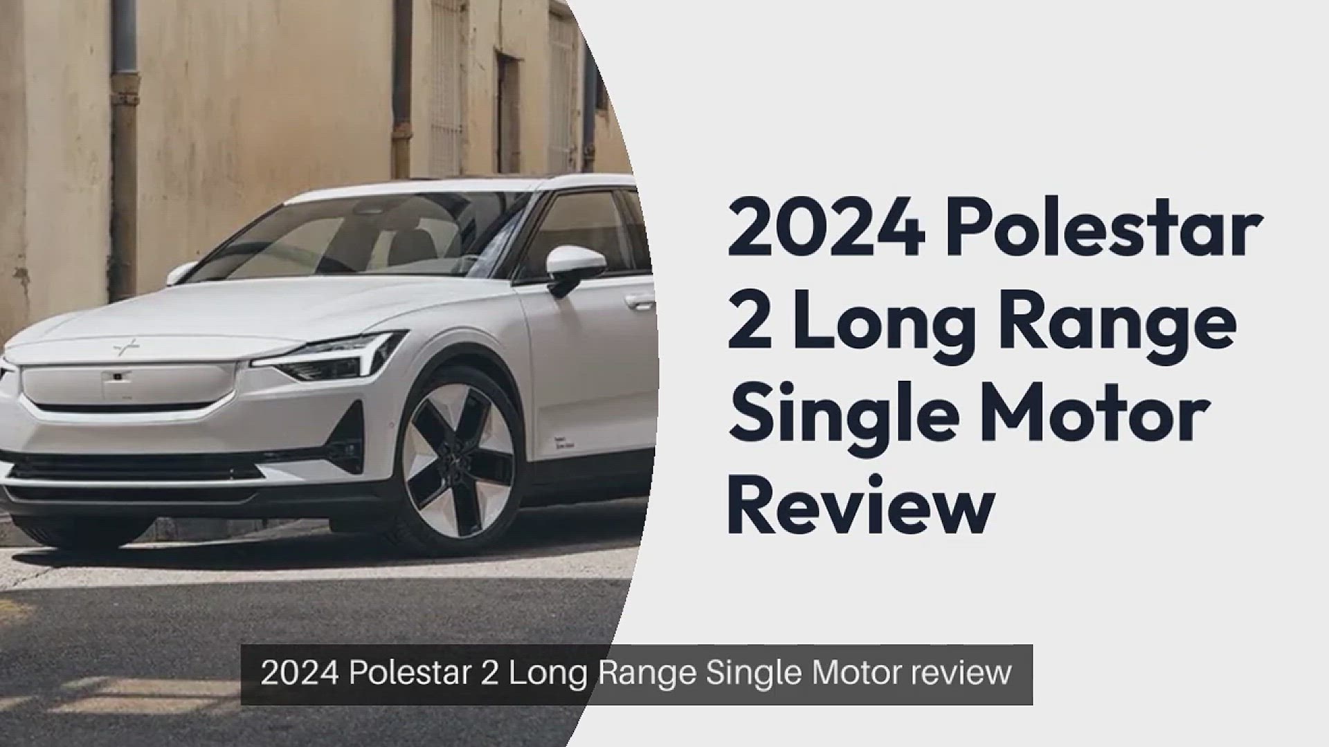 'Video thumbnail for 2024 Polestar 2 Long Range Single Motor review'