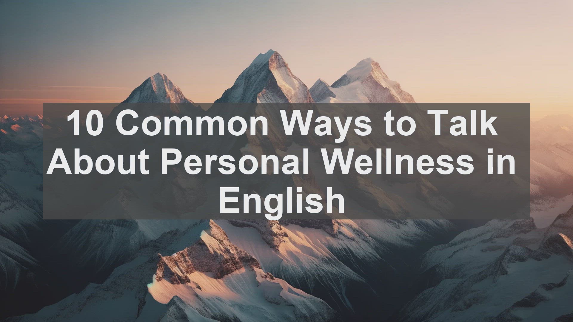 'Video thumbnail for 10 Common Ways to Talk About Personal Wellness in English '