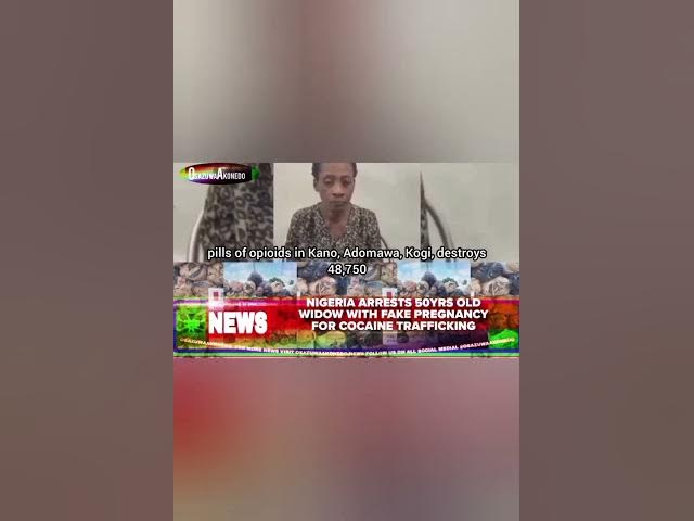 Video thumbnail for Nigeria Arrests 50yrs Old Widow With Fake Pregnancy For Cocaine Trafficking