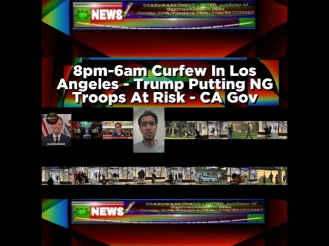 'Video thumbnail for 8pm-6am Curfew In Los Angeles - Trump Putting NG Troops At Risk - CA Gov'