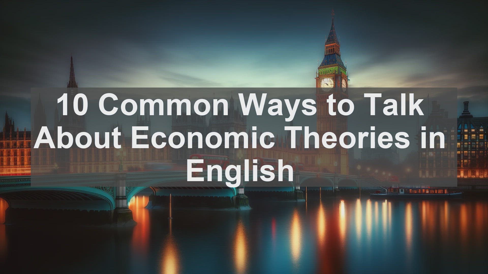 'Video thumbnail for 10 Common Ways to Talk About Economic Theories in English '