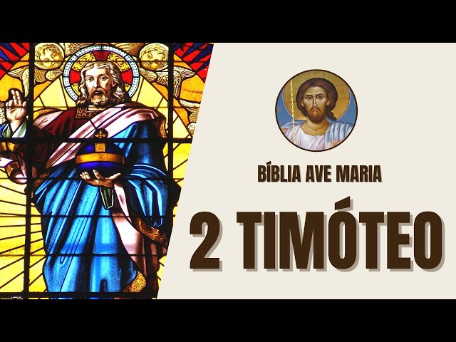 Video thumbnail for 2 Timóteo - Fidelidade e Perseverança no Ministério - Bíblia Ave Maria