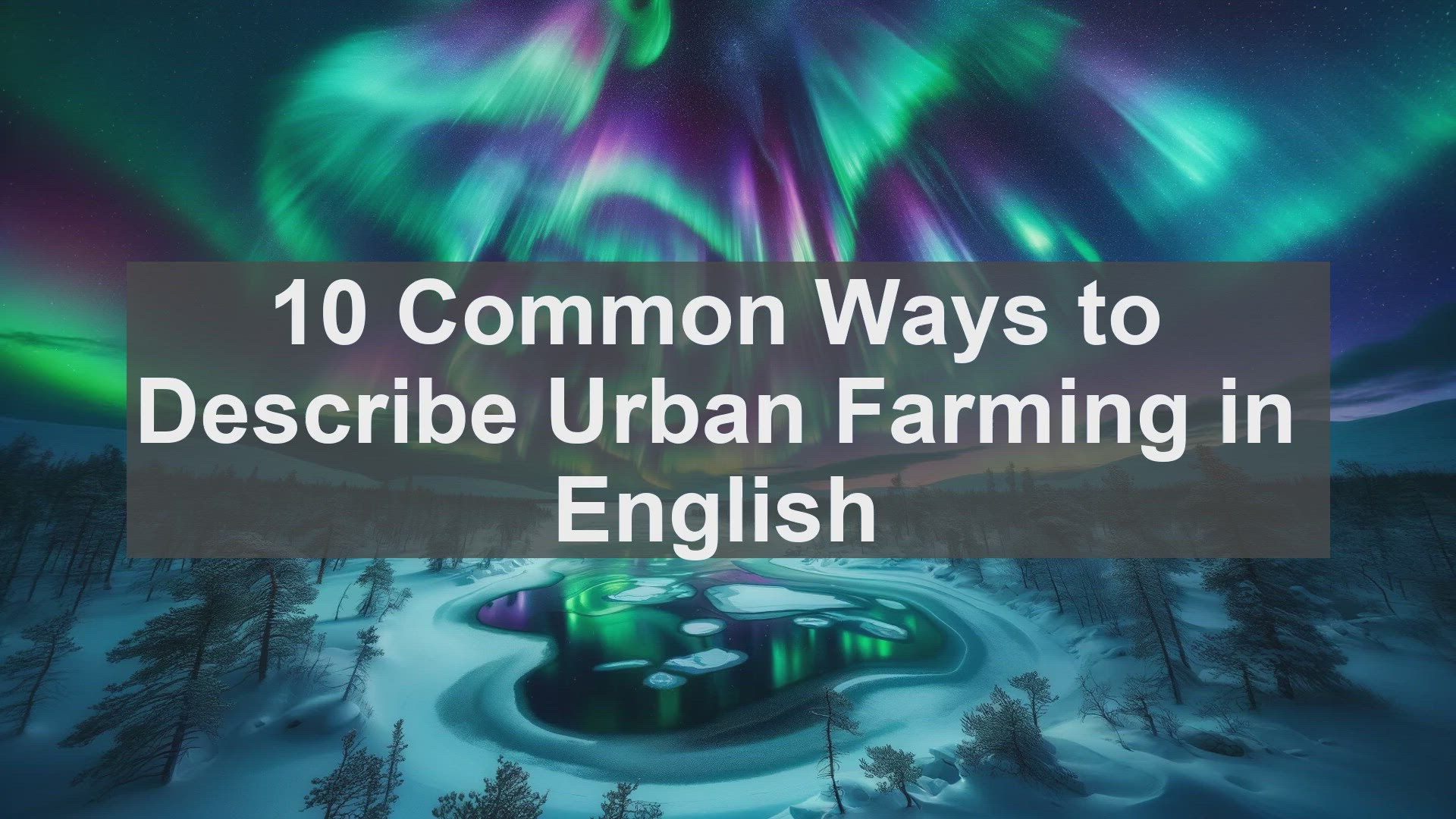 'Video thumbnail for 10 Common Ways to Describe Urban Farming in English '