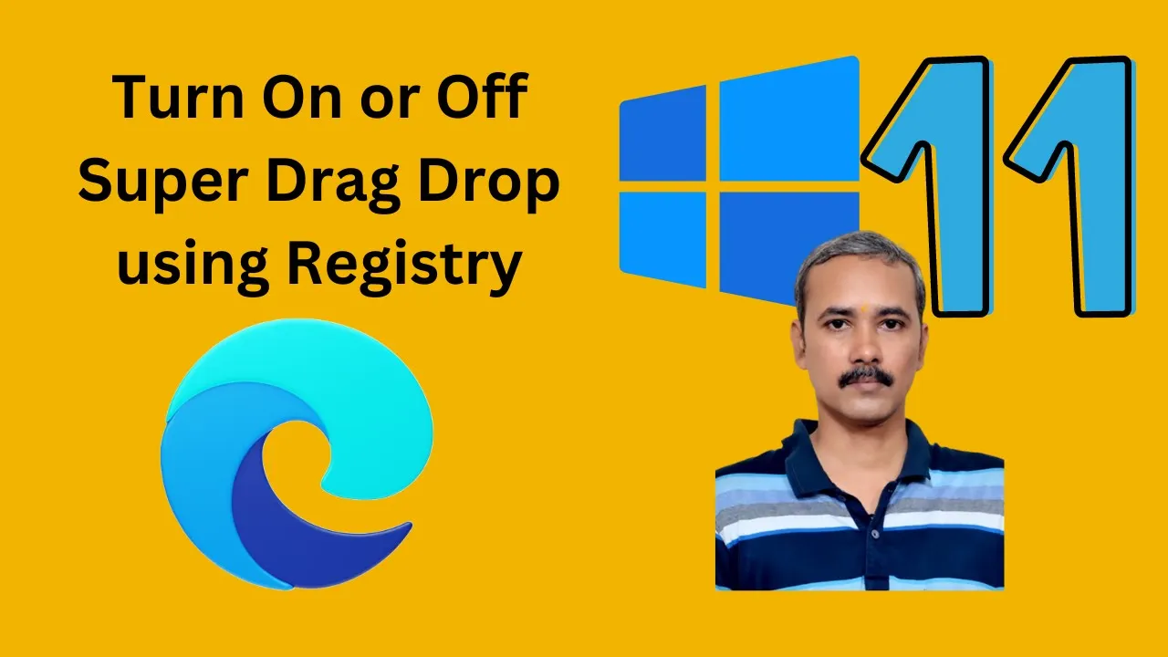 'Video thumbnail for How to Turn On or Off Super Drag Drop Feature in Microsoft Edge on Windows 11 or 10 using Registry Editor'