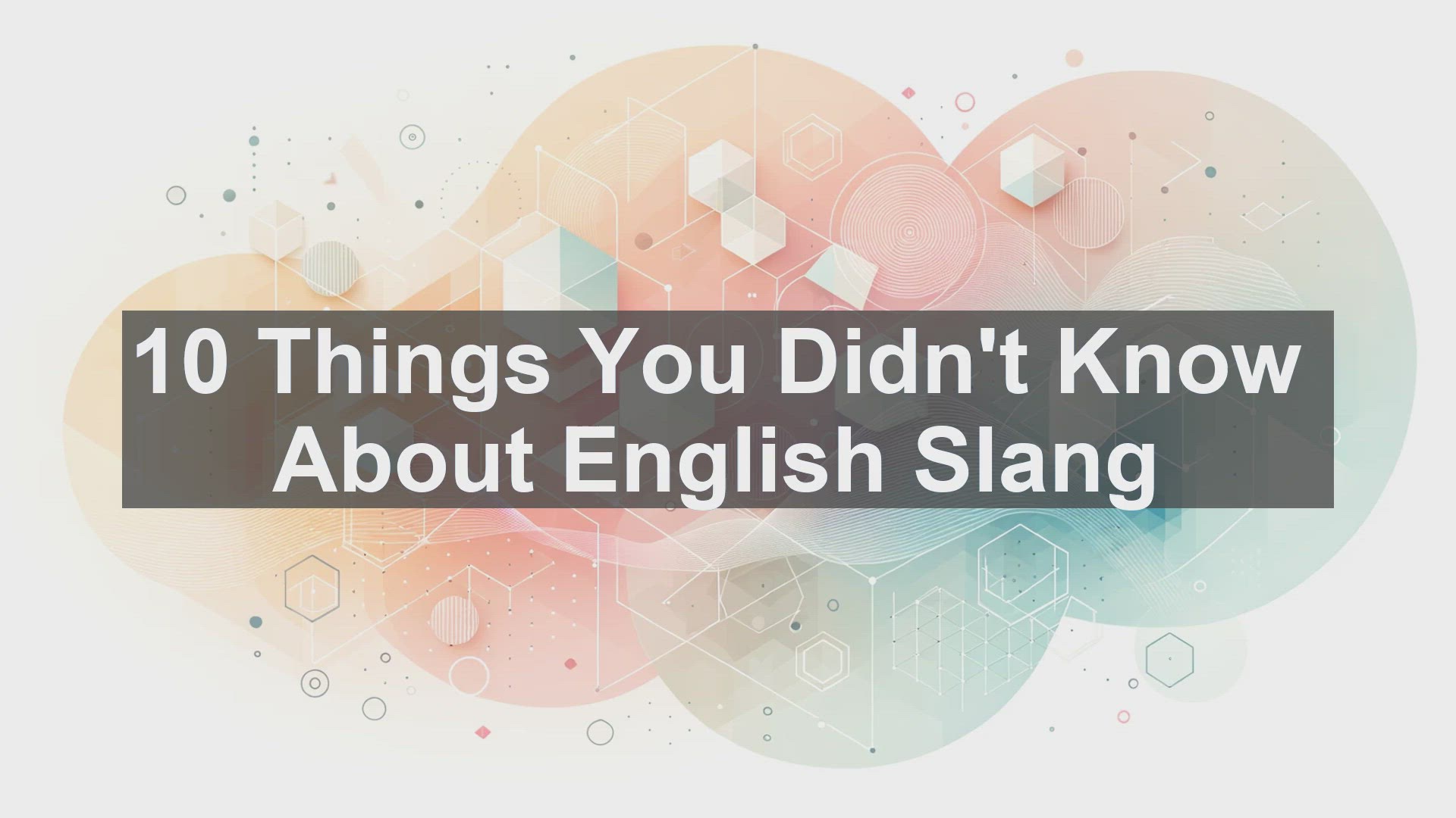 'Video thumbnail for 10 Things You Didn't Know About English Slang '