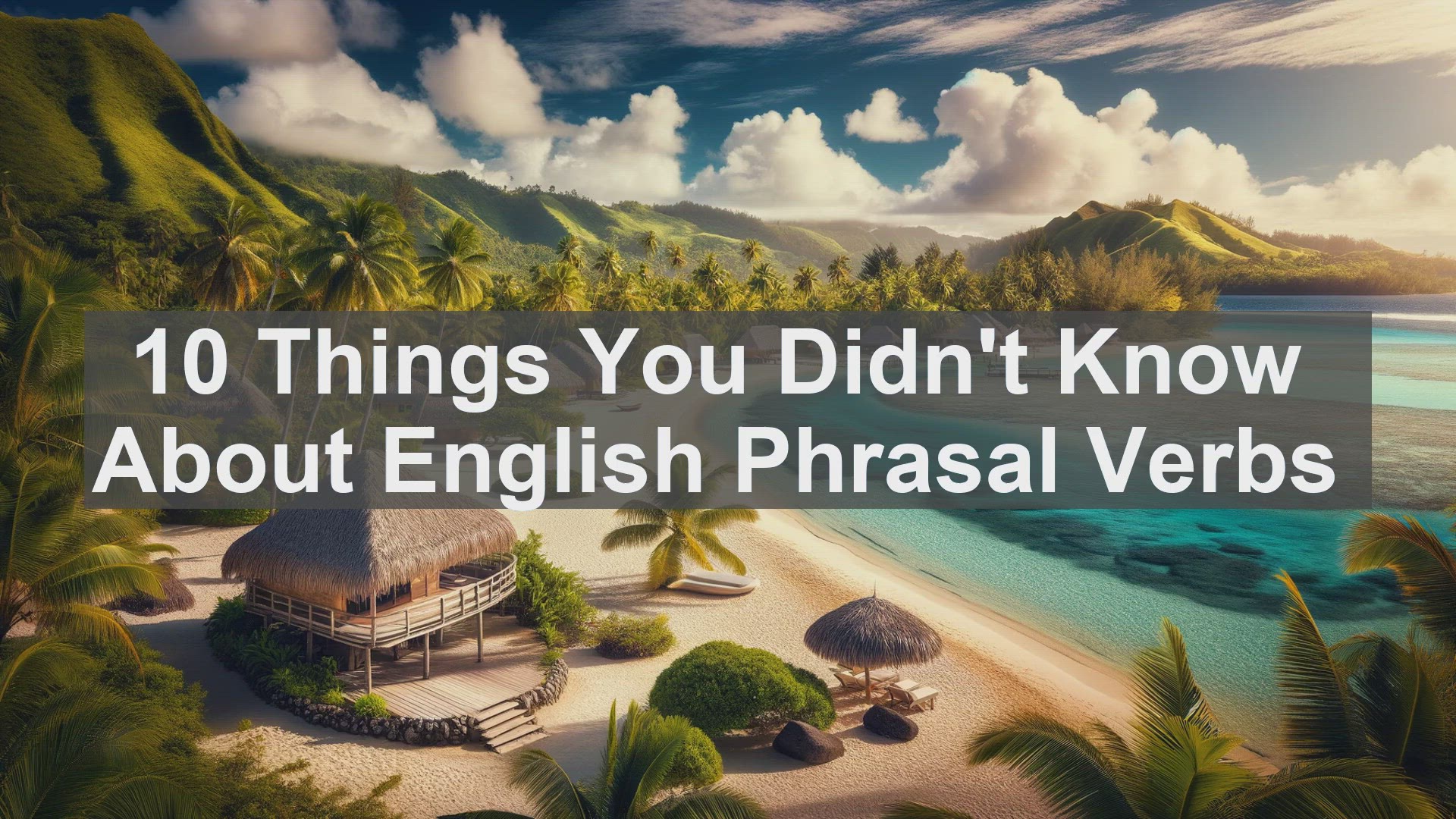 'Video thumbnail for 10 Things You Didn't Know About English Phrasal Verbs '