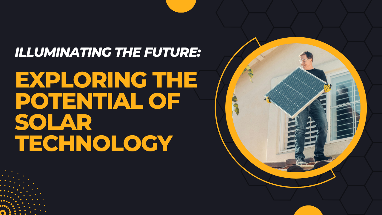 Video thumbnail for Illuminating the Future: Exploring the Potential of Solar Technology