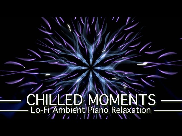 Video thumbnail for Chilled Moments - PickleSynth - Lo-Fi Ambient Piano Relaxation Music