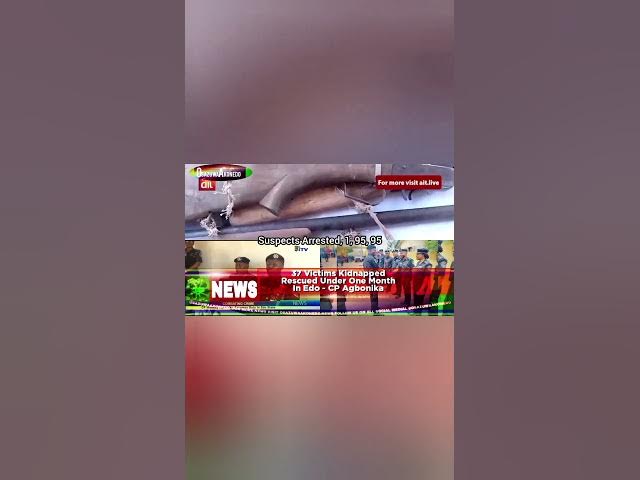 'Video thumbnail for 37 Victims Kidnapped Rescued Under One Month In Edo - CP Agbonikah'