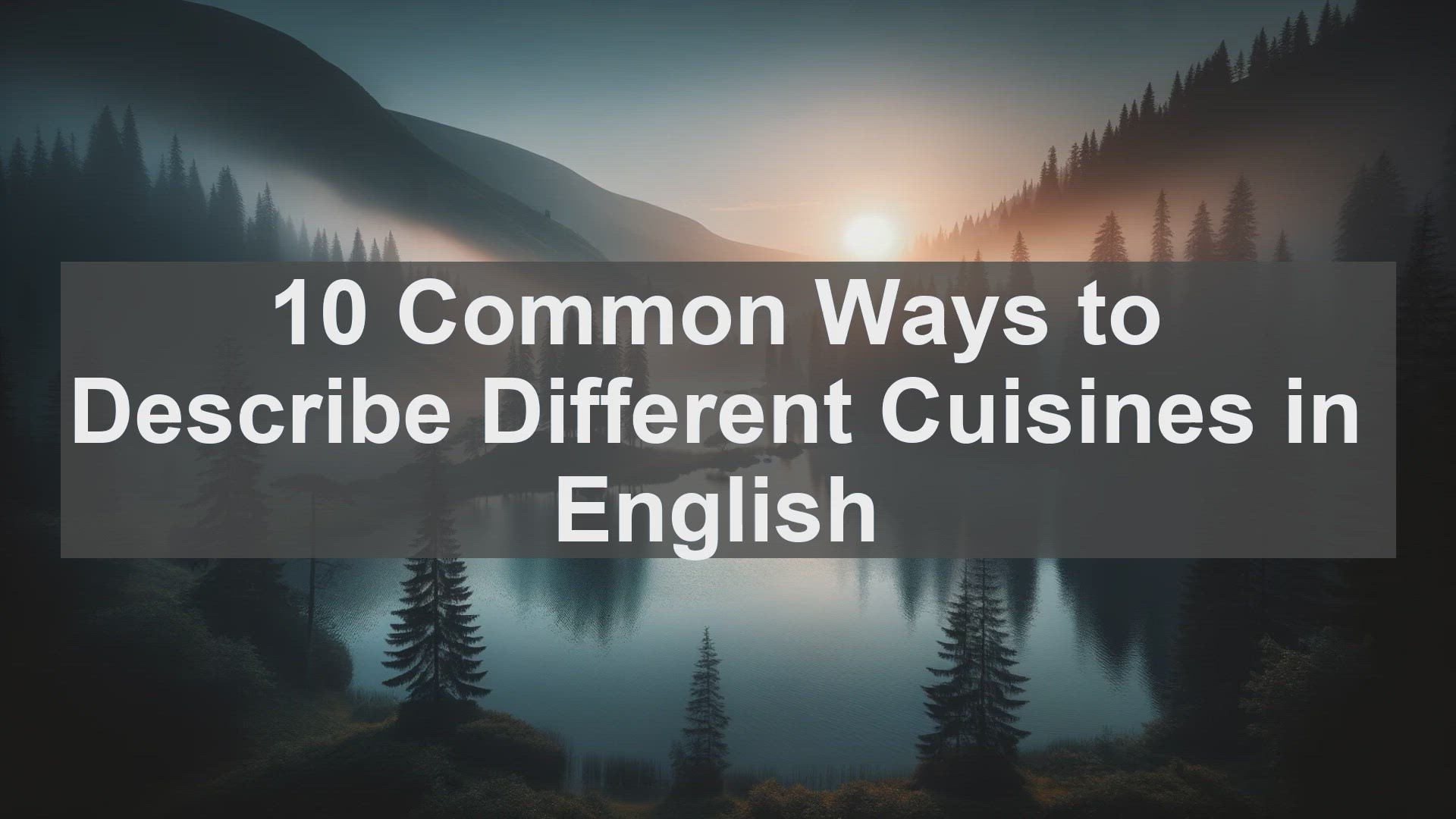 'Video thumbnail for 10 Common Ways to Describe Different Cuisines in English '