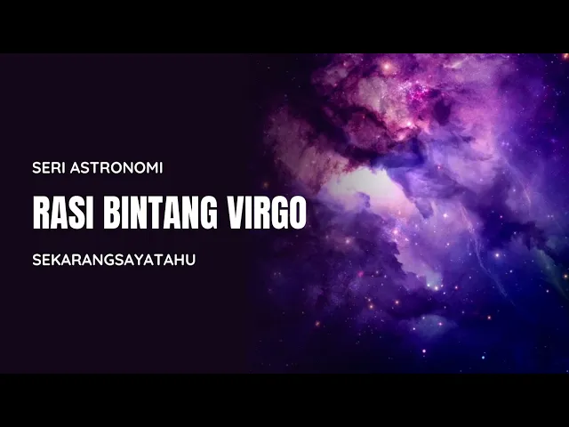 Video thumbnail for Rasi Bintang Virgo: Etimologi, Bintang Utama, Sejarah, Mitologi, Dan Arti Zodiak