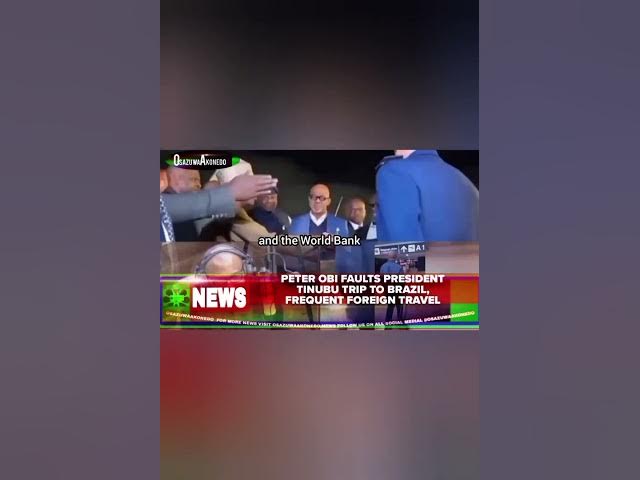 Video thumbnail for Peter Obi Faults President Tinubu Trip To Brazil, Frequent Foreign Travel