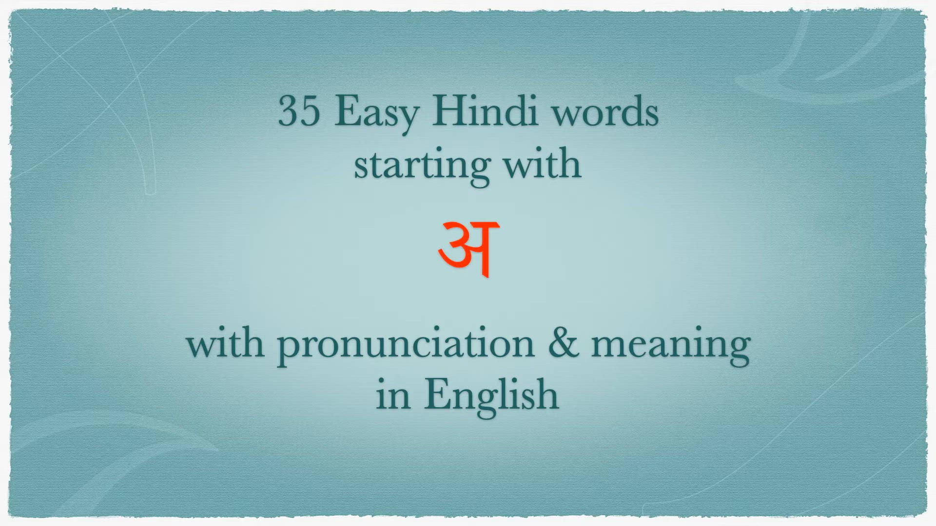 'Video thumbnail for 35 Easy Hindi words starting with alphabet अ with pronunciation and meaning in English'