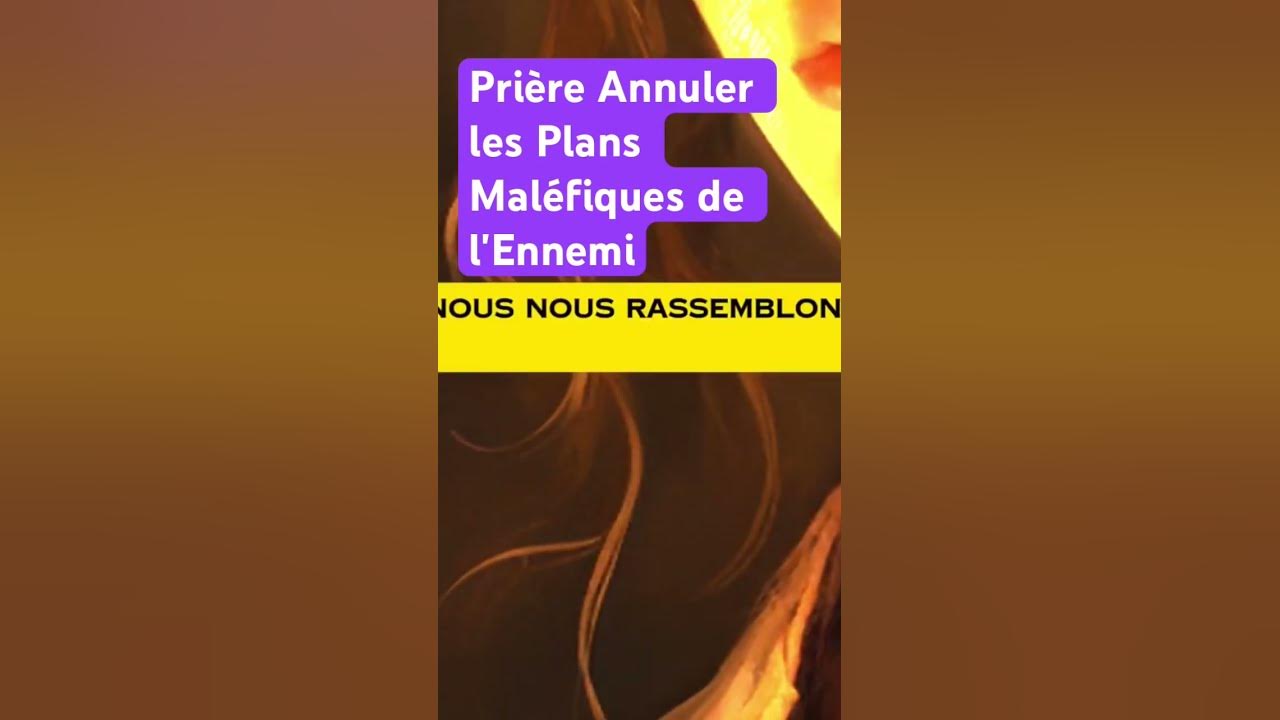 'Video thumbnail for Prière Annuler les Plans Maléfiques de l'Ennemi'