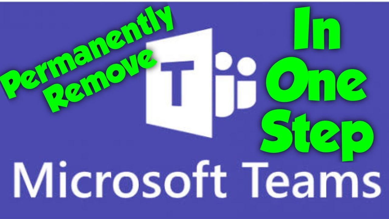 Video thumbnail for Permanently Remove Microsoft Teams in one simple step | 2020