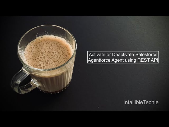 'Video thumbnail for Activate or Deactivate Salesforce Agentforce Agent using REST API'