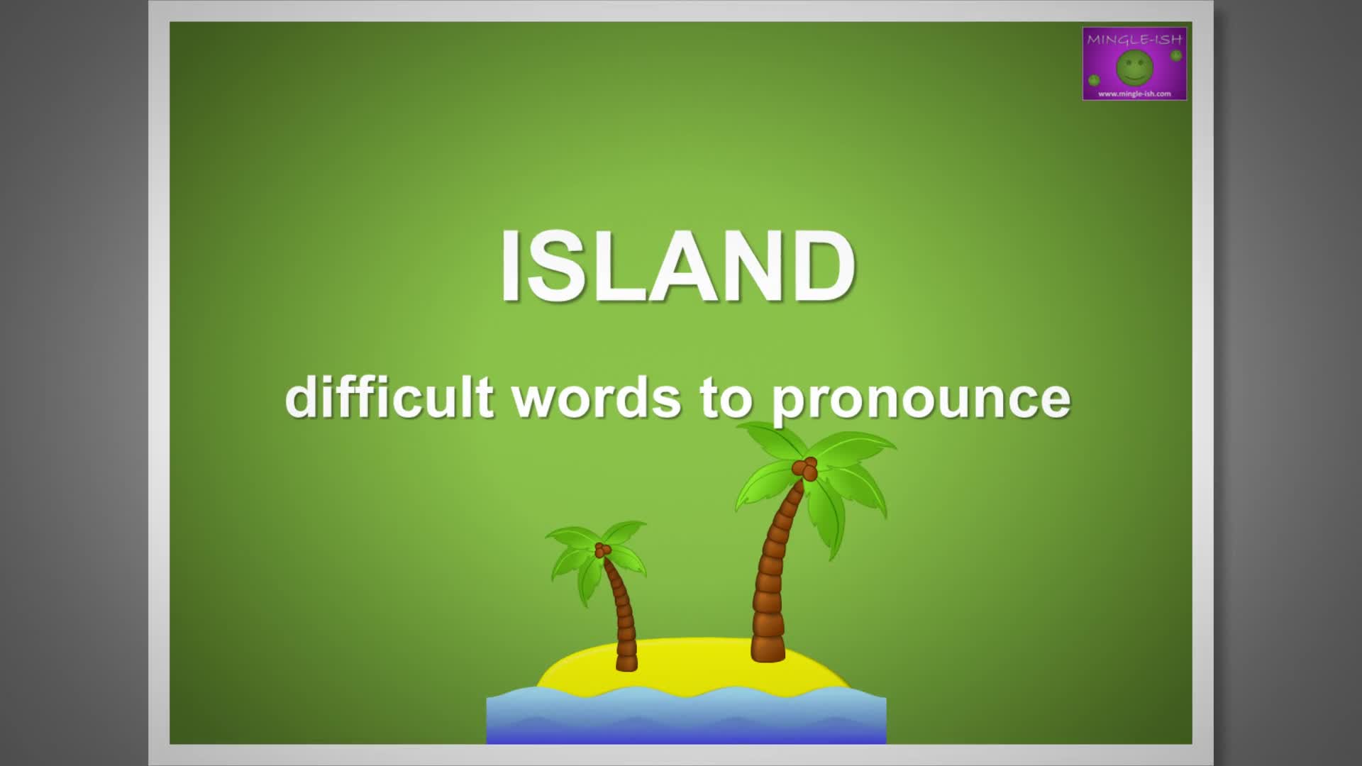 'Video thumbnail for Island - Difficult words to pronounce'