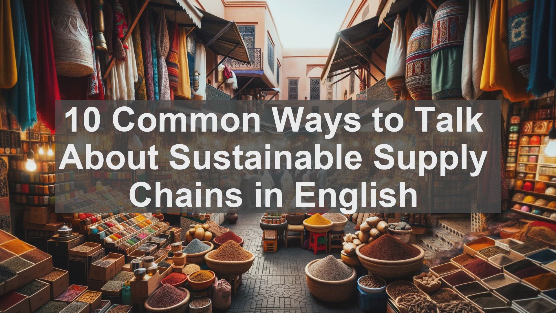 'Video thumbnail for 10 Common Ways to Talk About Sustainable Supply Chains in English '