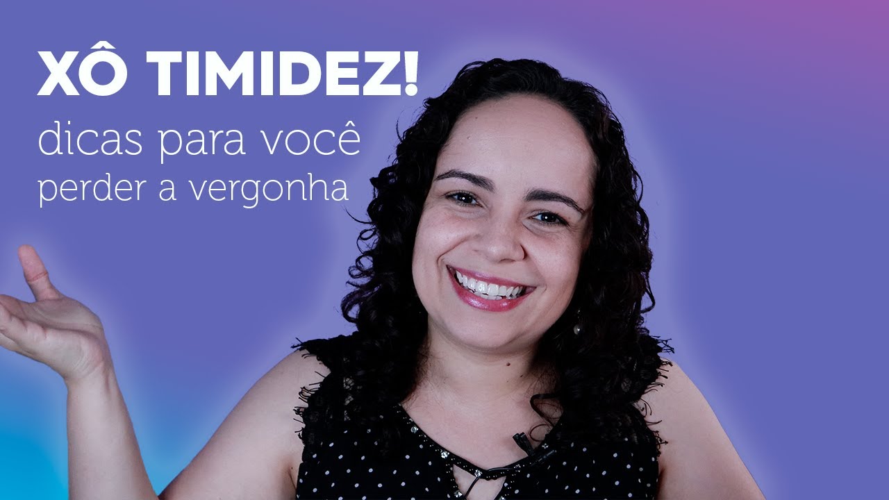 'Video thumbnail for COMO PERDER A TIMIDEZ e não ter vergonha de falar com as pessoas'
