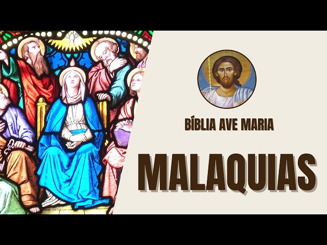 Video thumbnail for Malaquias - Repreensão, Promessas e Advertências - Bíblia Ave Maria