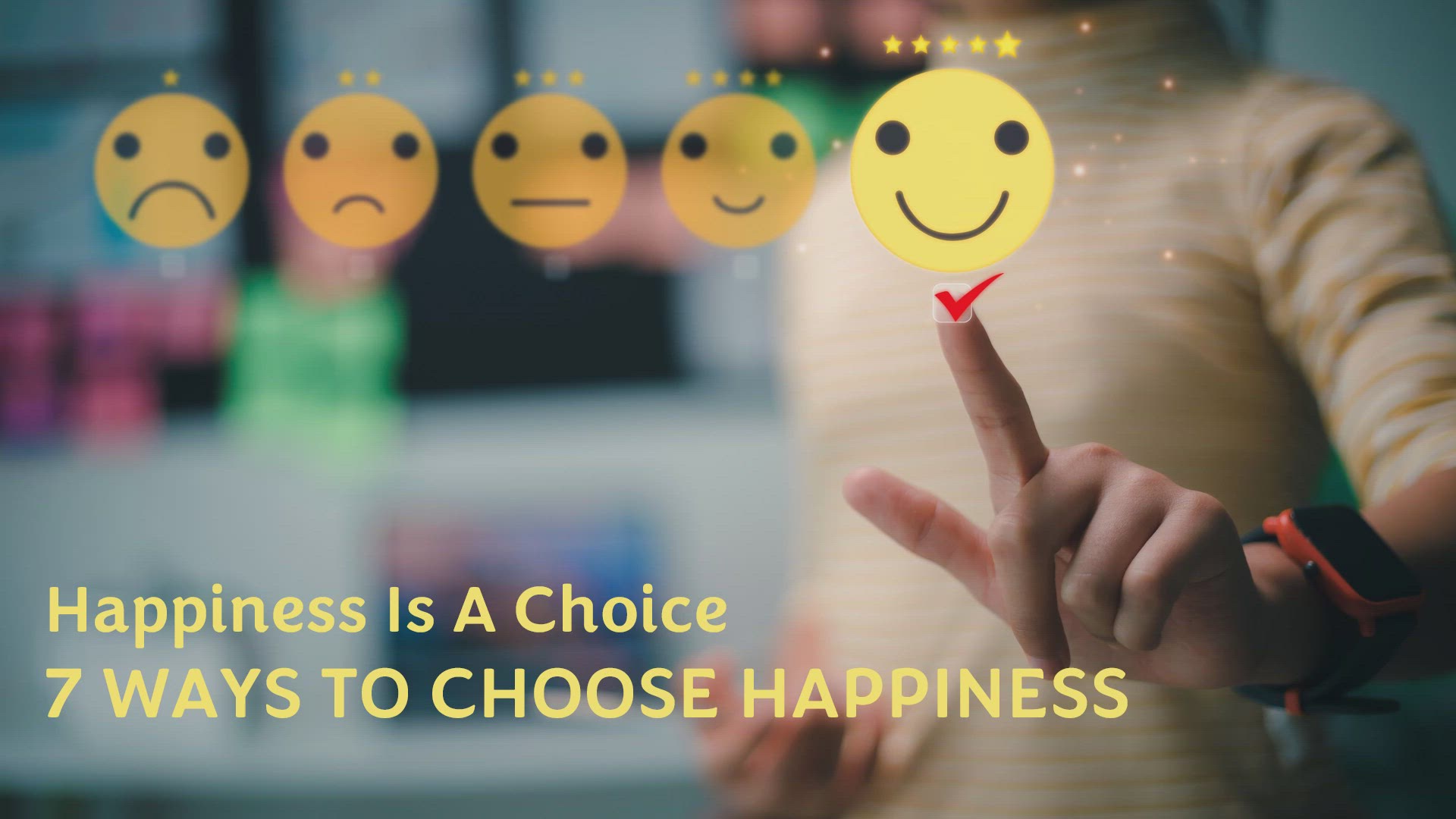 'Video thumbnail for Happiness Is a Choice - 7 Ways to Choose Happiness'