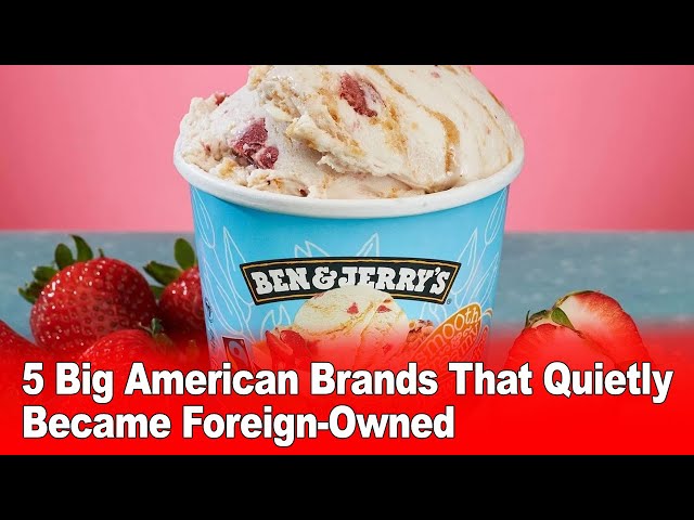 'Video thumbnail for 5 Big American Brands That Quietly Became Foreign-Owned'
