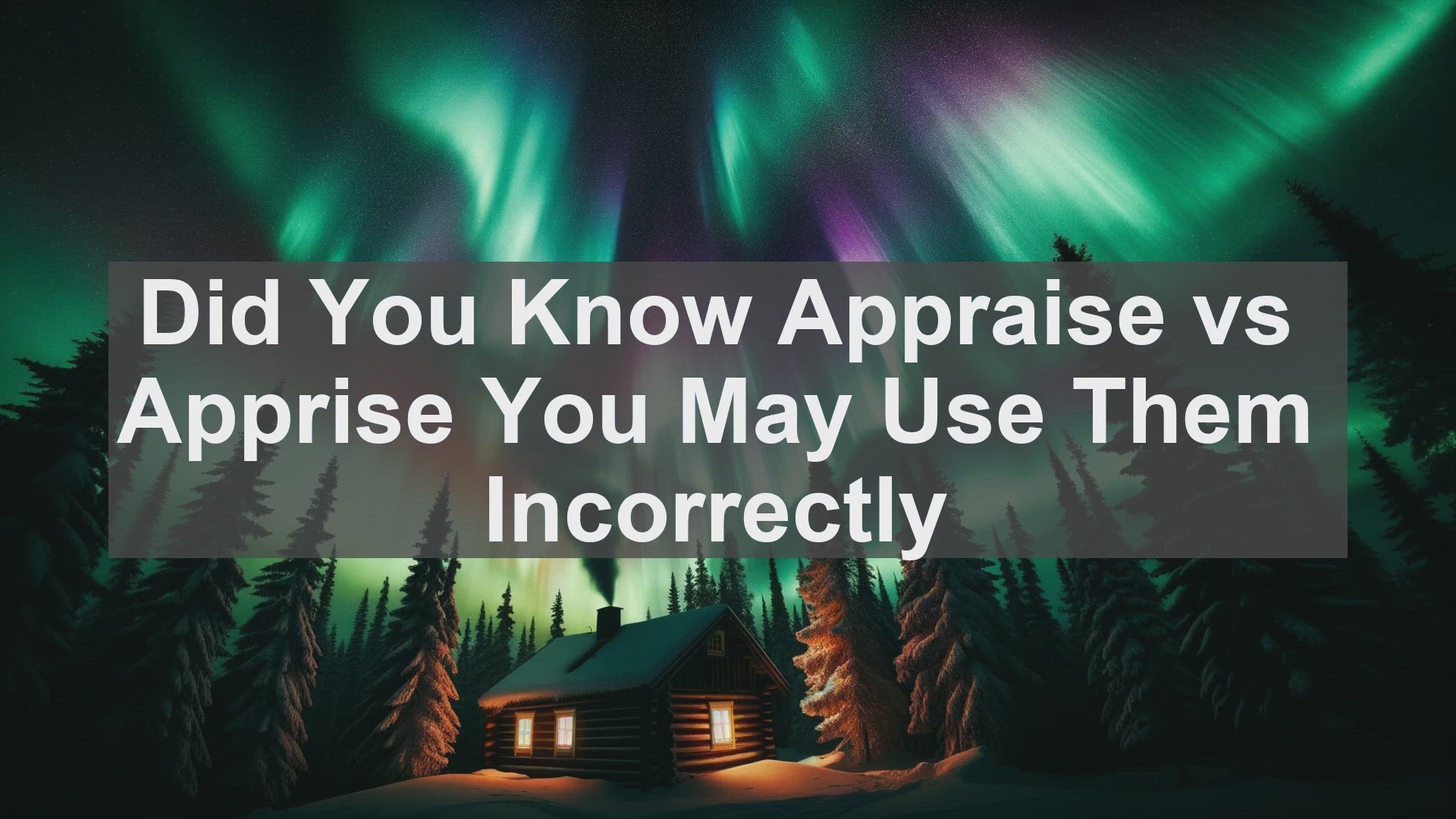 'Video thumbnail for Did You Know Appraise vs Apprise You May Use Them Incorrectly '