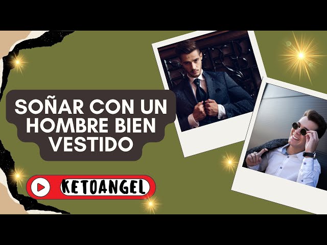 'Video thumbnail for Soñar con hombre bien vestido qué significa'