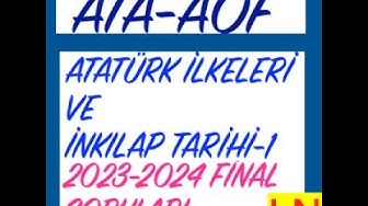 'Video thumbnail for Atatürk İlkeleri ve İnkılap Tarihi-1 2023-24 Final Soruları (Ata-Aöf)'