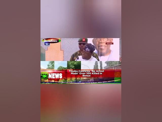'Video thumbnail for Tinubu Confirms 'No Arrest Made' Over 100 Killed In Benue'