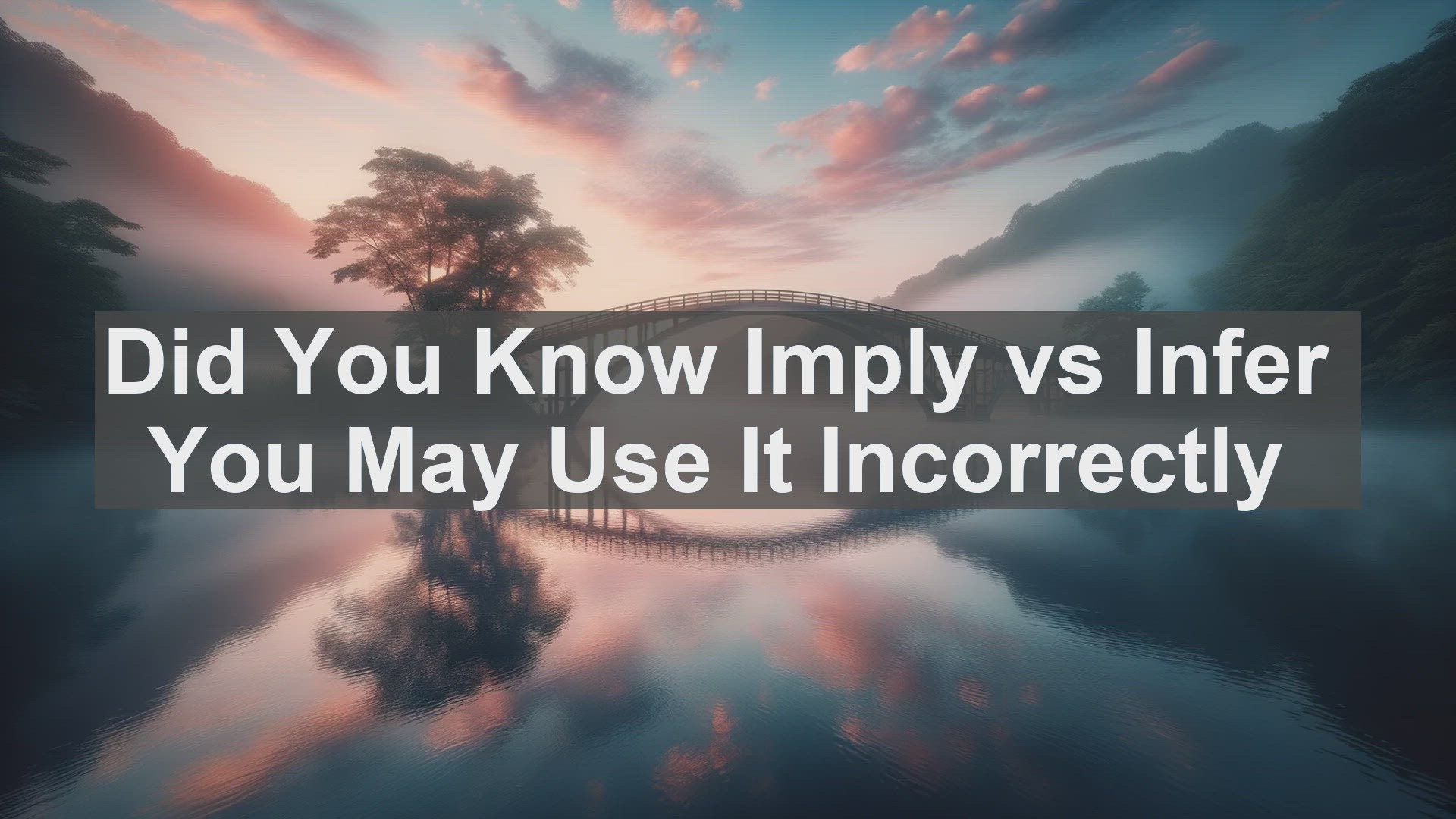 'Video thumbnail for Did You Know Imply vs Infer You May Use It Incorrectly '
