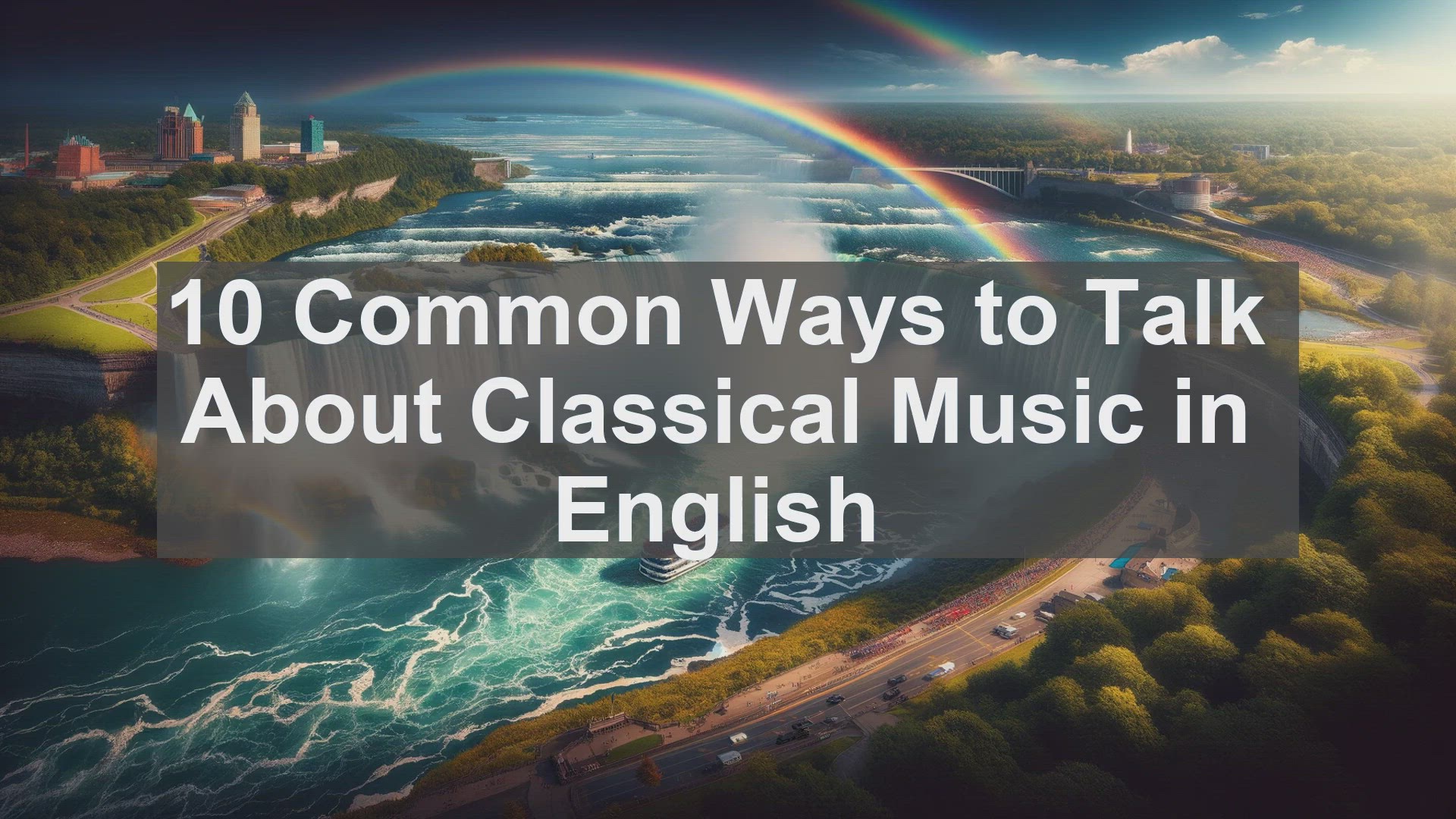 'Video thumbnail for 10 Common Ways to Talk About Classical Music in English '