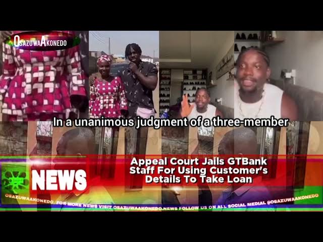 'Video thumbnail for Appeal Court Jails GTBank Staff For Using Customer's Details To Take Loan'