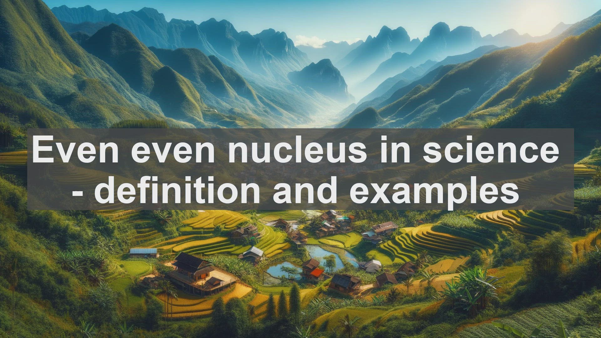 'Video thumbnail for Even even nucleus in science  definition and examples'