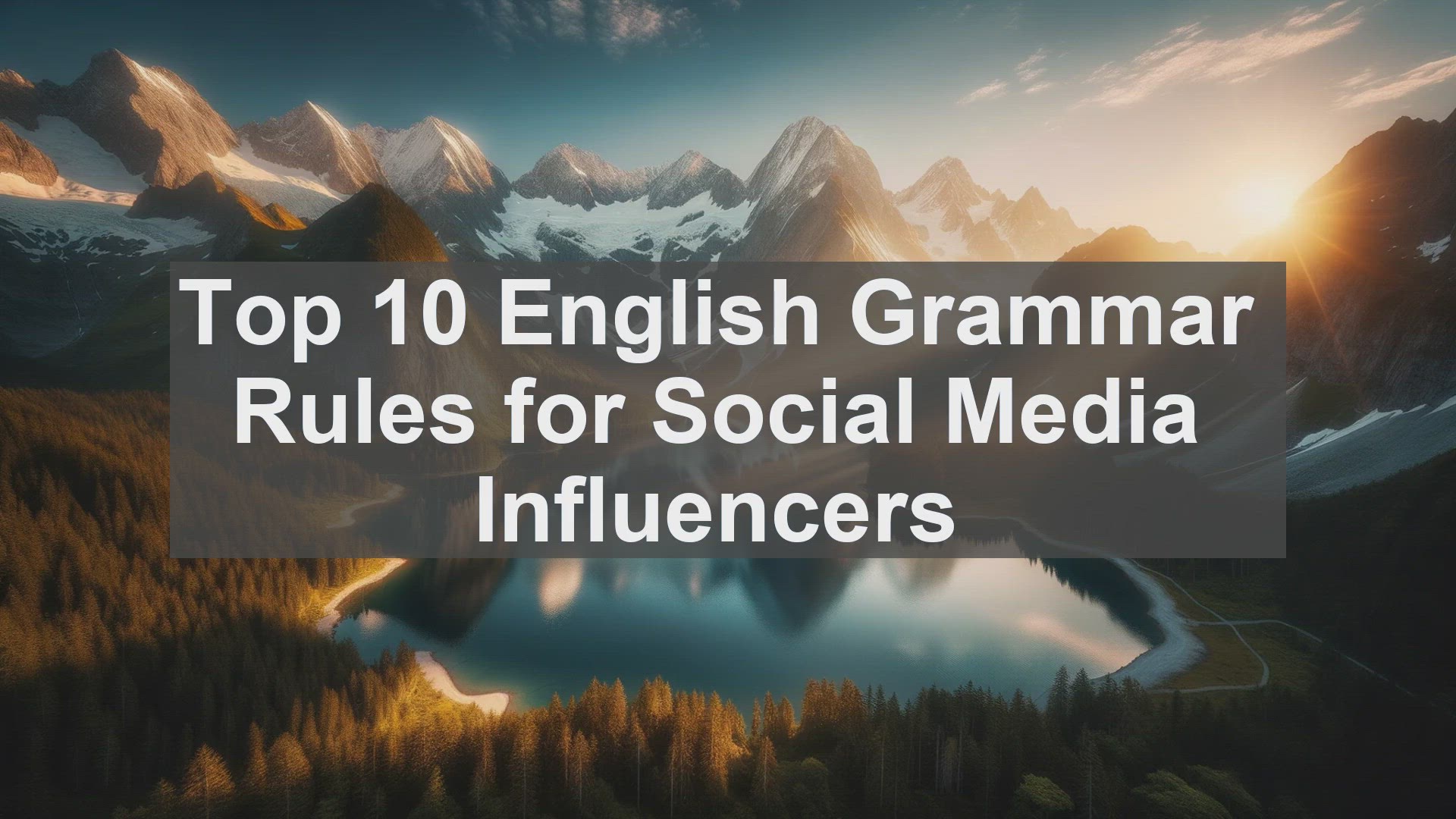 Video thumbnail for Top 10 English Grammar Rules for Social Media Influencers