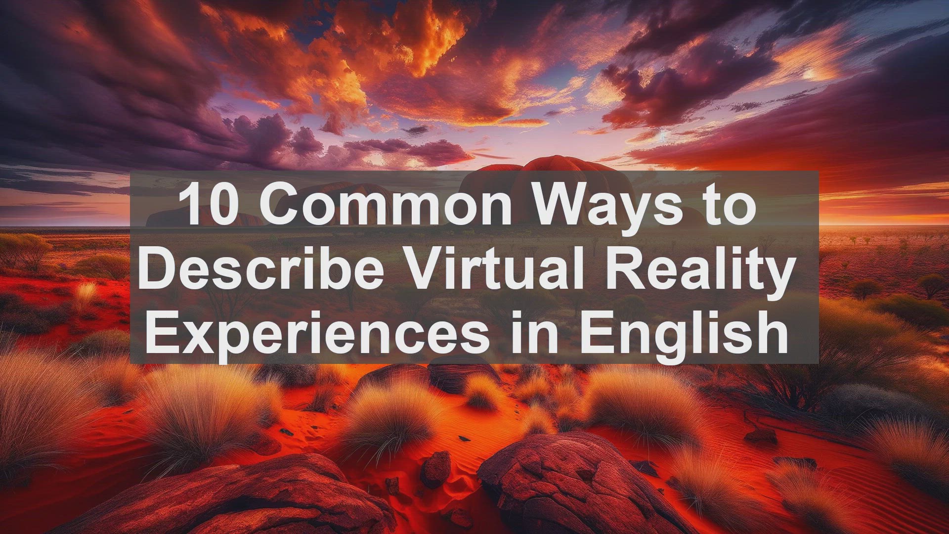 'Video thumbnail for 10 Common Ways to Describe Virtual Reality Experiences in English '