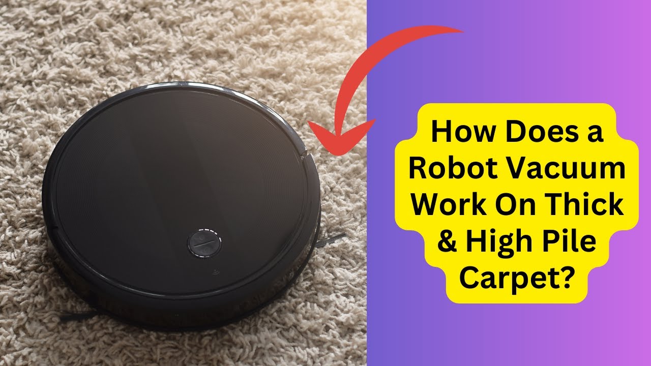 'Video thumbnail for How Does a Robot Vacuum Work on Thick & High Pile Carpet'