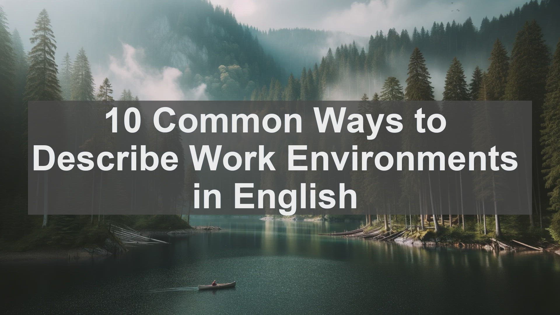 'Video thumbnail for 10 Common Ways to Describe Work Environments in English '