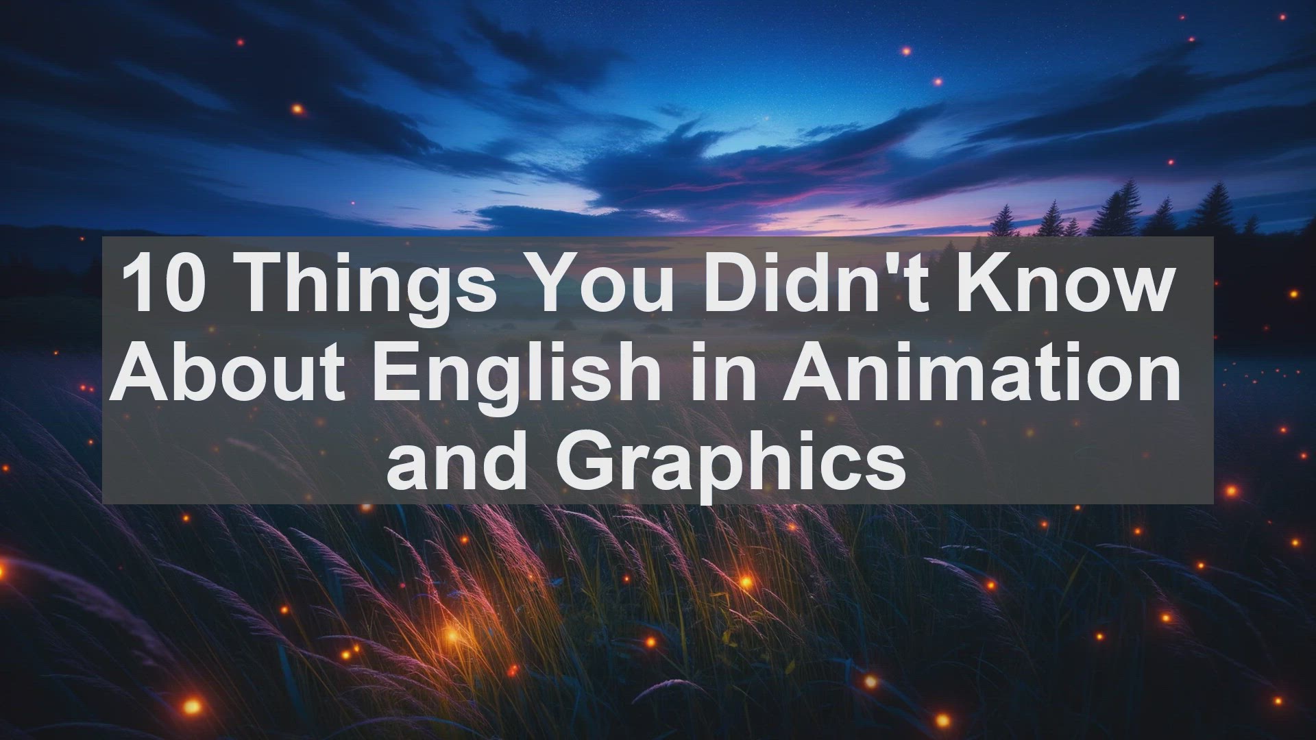 'Video thumbnail for 10 Things You Didn't Know About English in Animation and Graphics '