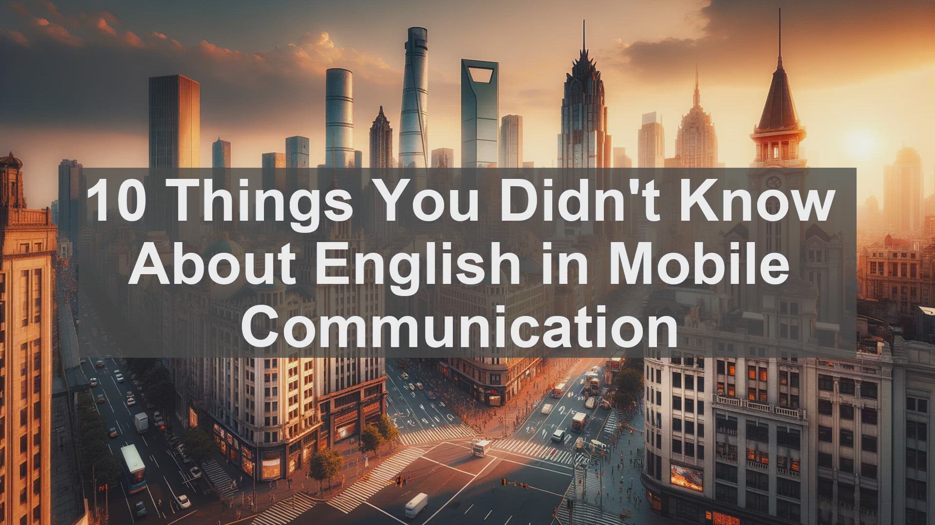 'Video thumbnail for 10 Things You Didn't Know About English in Mobile Communication '