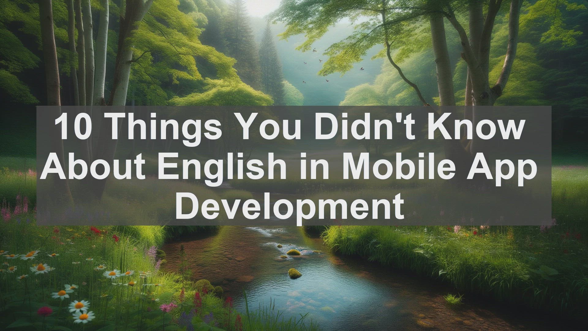 'Video thumbnail for 10 Things You Didn't Know About English in Mobile App Development '