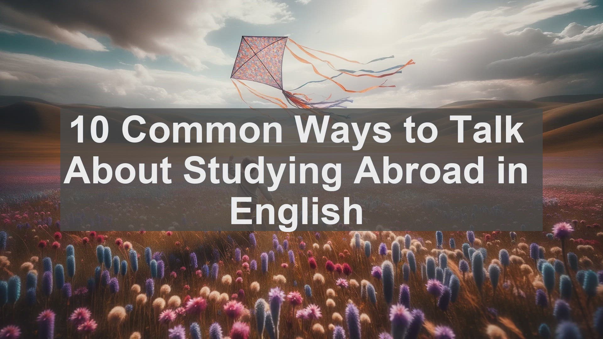 'Video thumbnail for 10 Common Ways to Talk About Studying Abroad in English '