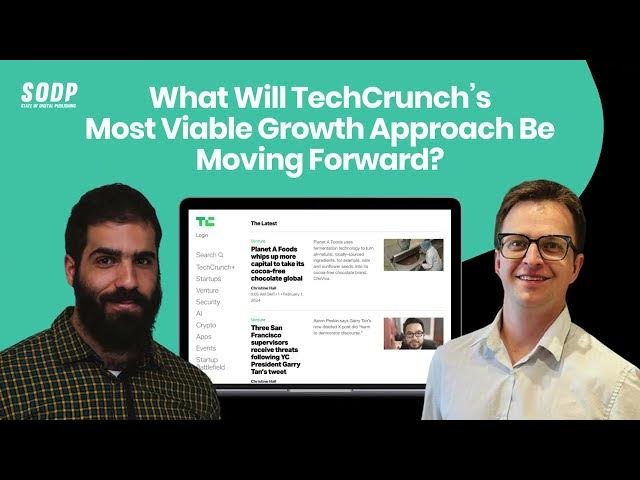 Video thumbnail for What Will TechCrunch's Most Viable Growth Approach Be Moving Forward?